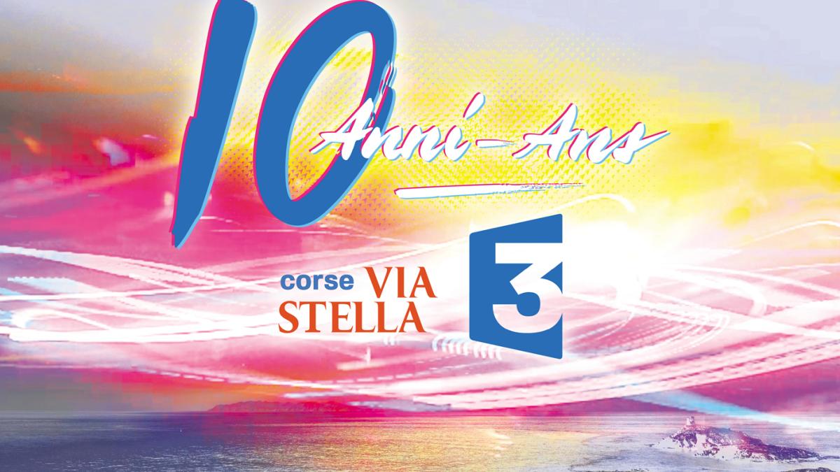 France 3 Corse ViaStella fête ses 10 ans ce vendredi 29 septembre 