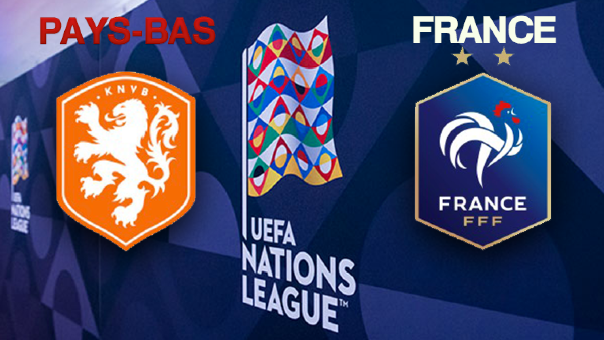 FOOTBALL - LIGUE DES NATIONS : PAYS-BAS / FRANCE
