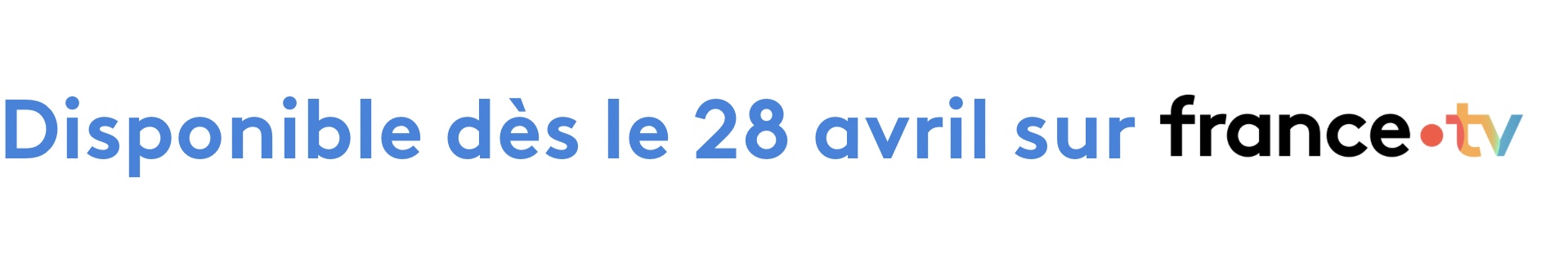 Disponible dès le 28 avril sur france.tv