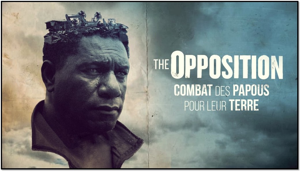 The opposition, combat des papous pour leur terre