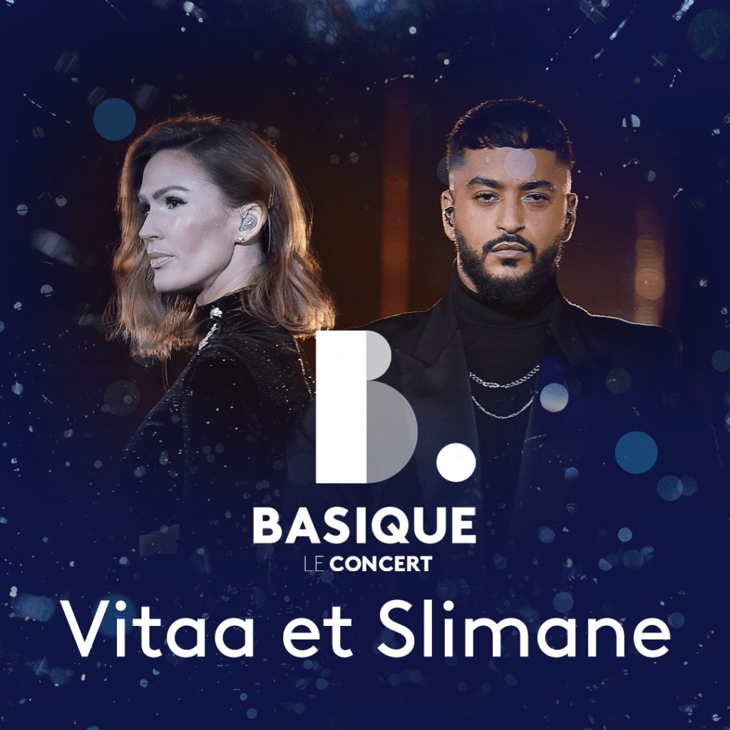 BASIQUE, LE CONCERT  VITAA ET SLIMANE