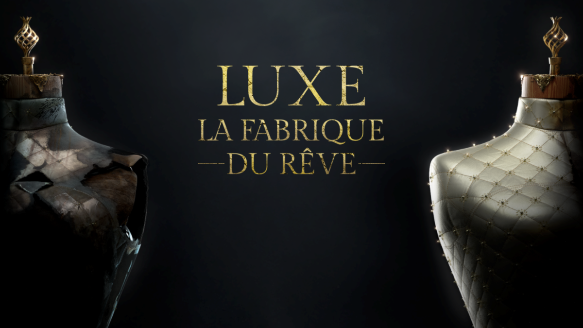 Luxe, la fabrique du rêve