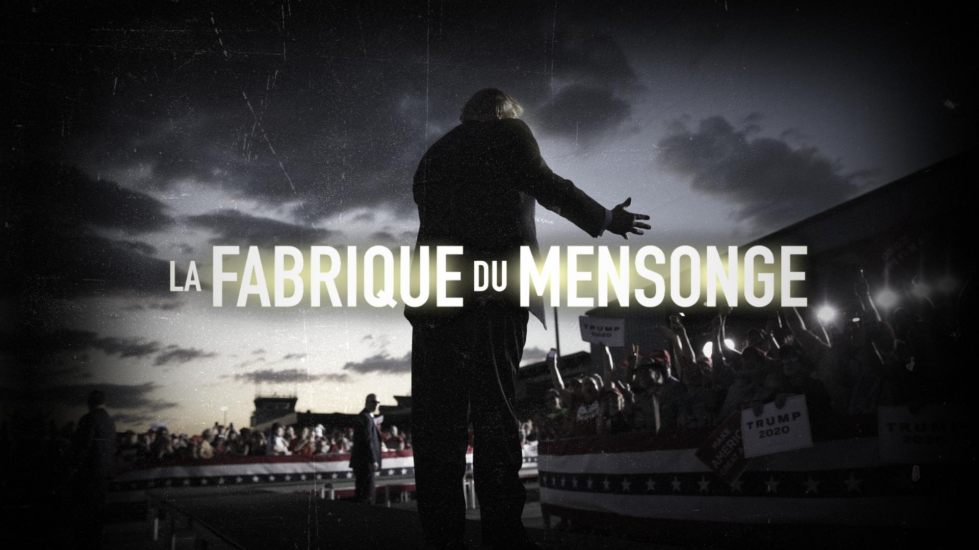 La fabrique du mensonge