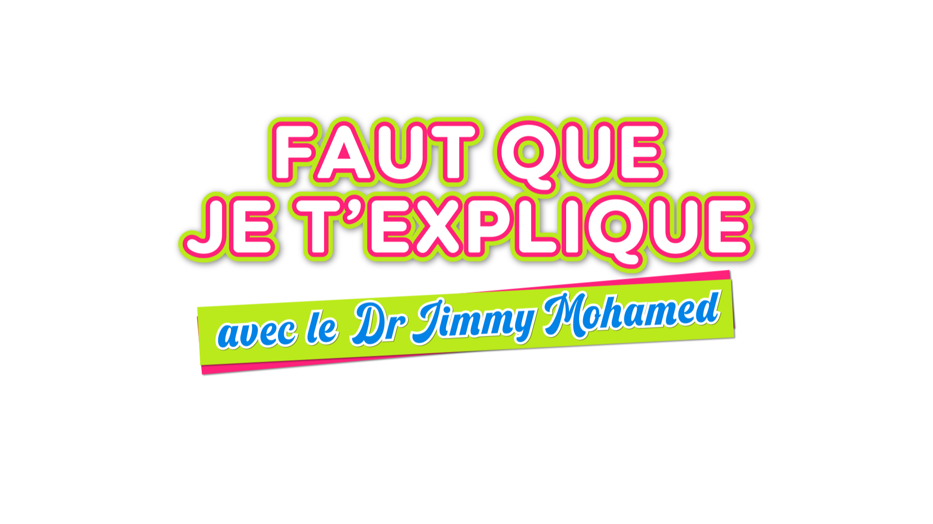 Logo Faut que je t'explique, avec le Dr Jimmy Mohamed