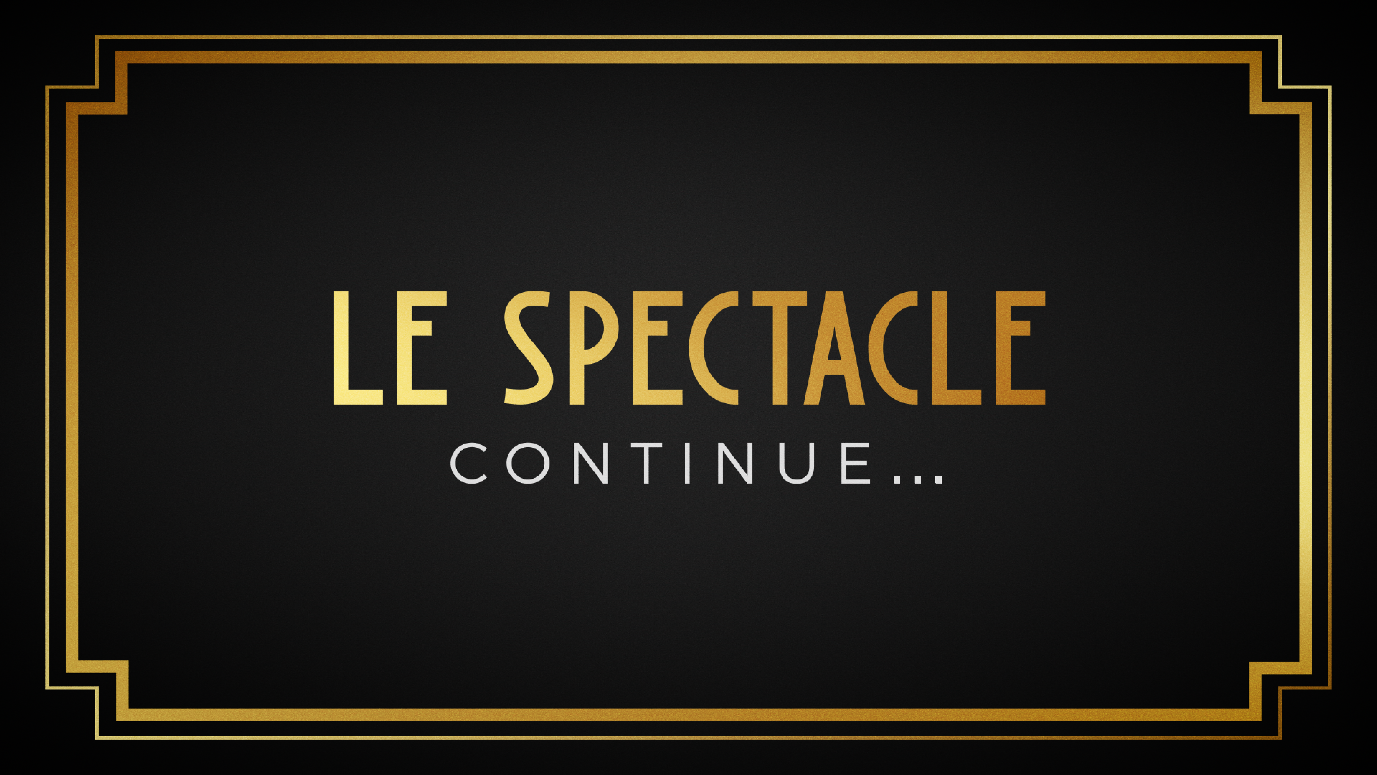 Logo le spectacle continue