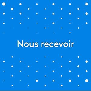 Nous recevoir