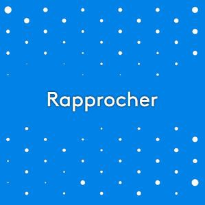 Rapprocher