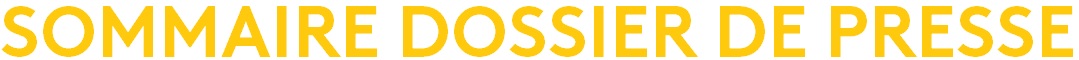 SOMMAIRE DOSSIER DE PRESSE