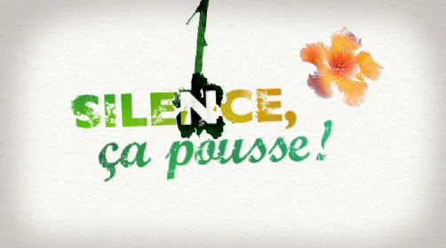 Silence ça pousse logo