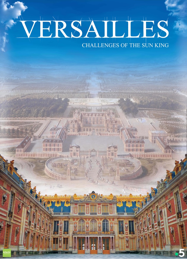 VERSAILLES, CHALLENGES OF THE SUN KING