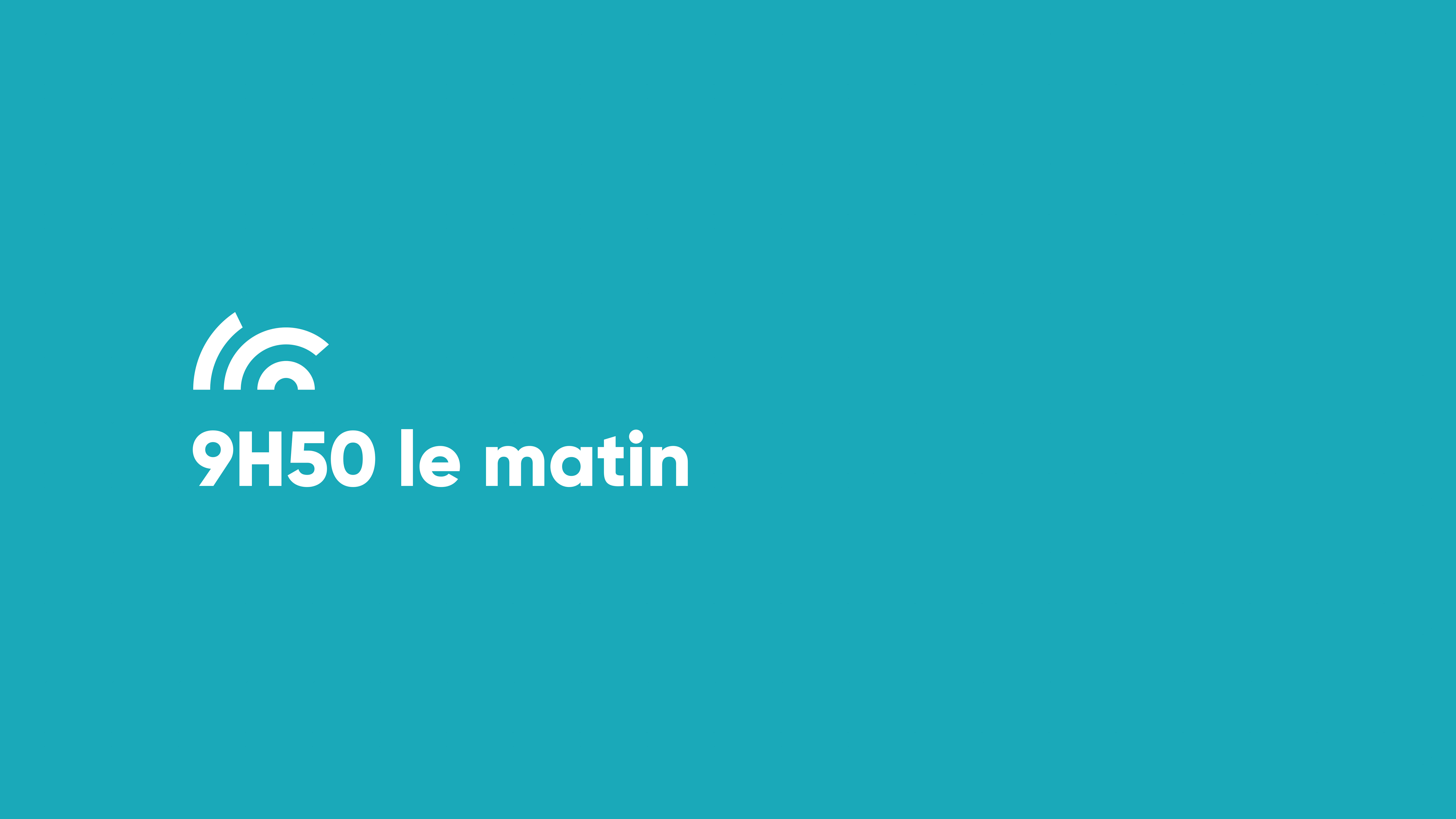 9H50 LE MATIN