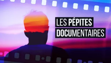 Les pépites documentaires
