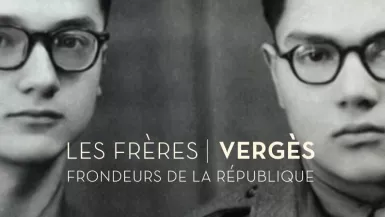 Les frères Vergès, frondeurs de la République