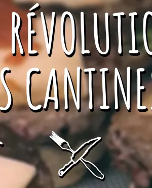 La révolution des cantines