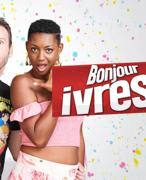 Bonjour ivresse ! Bonjour ivresse !