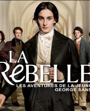 LA REBELLE LES AVENTURES DE LA JEUNE GEORGE SAND