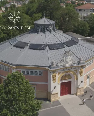 Courants d'Est - centre national des arts du cirque - crédit FTV Courants d'Est - centre national des arts du cirque - crédit FTV