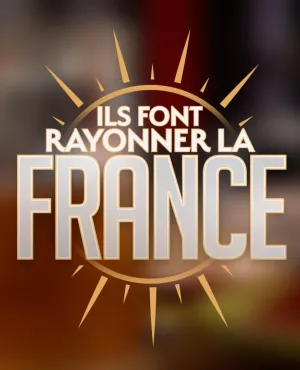 Ils font rayonner la France / © JaraProd
