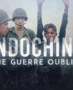 INDOCHINE, UNE GUERRE OUBLIEE