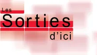 Les sorties d'ici