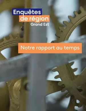 Enquêtes de région Sylvie Malal Notre rapport au temps