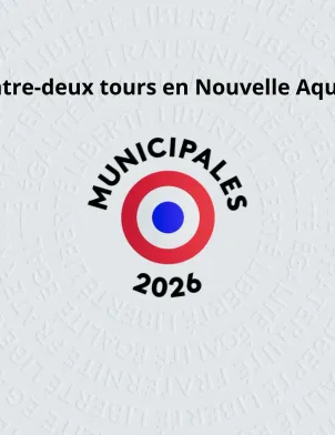 L'entre-deux tours en Nouvelle Aquitaine