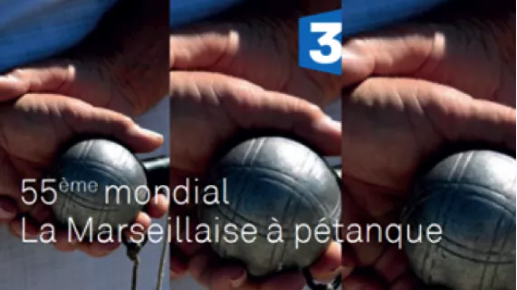 Mondial La Marseillaise à Pétanque © France 3 Mondial La Marseillaise à Pétanque © France 3 Mondial