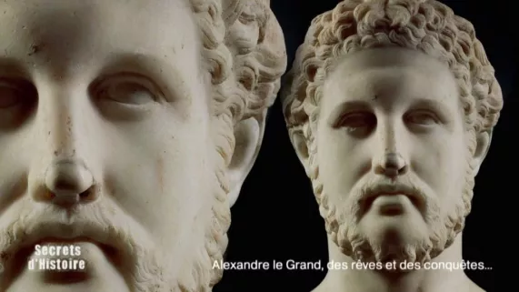 SECRETS D'HISTOIRE ALEXANDRE LE GRAND, DES RÊVES ET DES CONQUÊTES