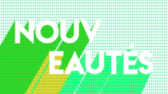 Nouveautés  Nouveautés