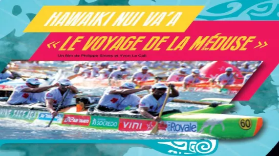 "HAWAIKI NUI VA'A, LE VOYAGE DE LA MÉDUSE",  "HAWAIKI NUI VA'A, LE VOYAGE DE LA MÉDUSE"