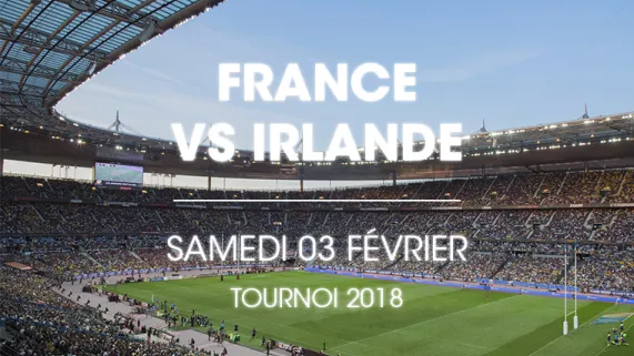 Tournoi des 6 nations Ruby France Irlande