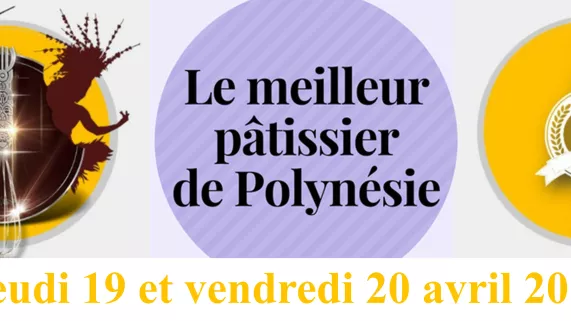 Concours Meilleur Pâtissier de Polynésie 2018 Concours Meilleur Pâtissier d ePolynésie 2018