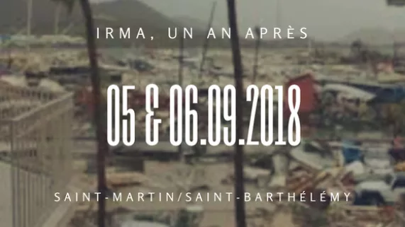 SPÉCIAL SAINT-MARTIN/SAINT-BARTH : IRMA, UN AN APRÈS spécial st martin/St Barth