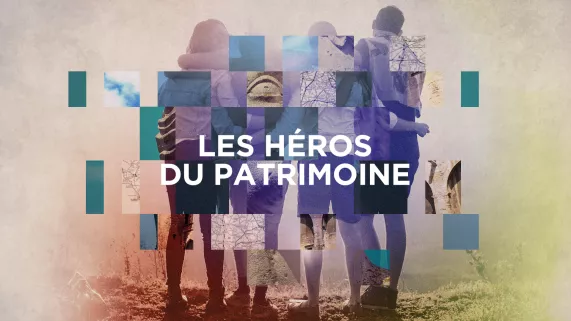 LES HÉROS DU PATRIMOINE