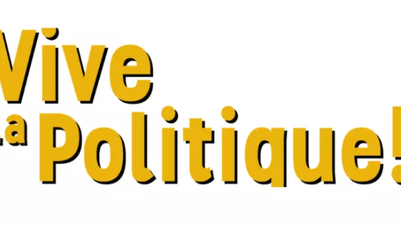 Vive la politique