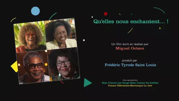 Qu'elles nous enchantent... ! Documentaire Qu'elles nous enchantent... !