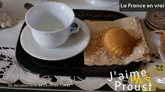 La France En Vrai : J'aime pas Proust La France En Vrai : J'aime pas Proust