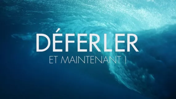 Déferler et maintenant ! Déferler et maintenant !