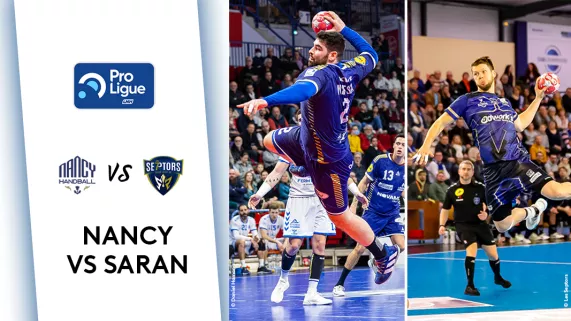 Handball - Proligue - 18e journée -  Nancy / Saran 