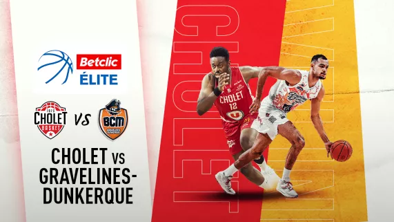 Cholet VS Gravelines Dunkerque Cholet VS Gravelines Dunkerque