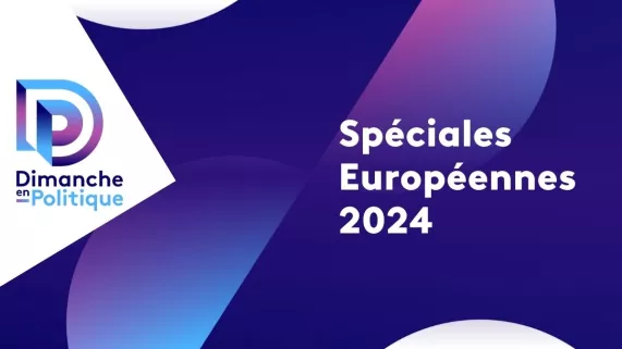 Dimanche en politique Emissions spéciales Européennes 2024 Visuel Dimanche en politique Emissions spéciales Européennes 2024
