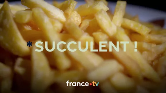 Succulent ! Les frites - crédit FTV