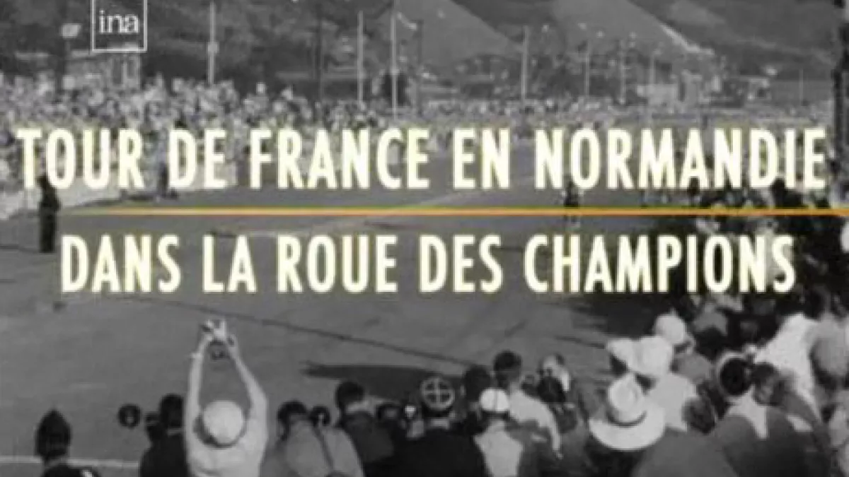 Le Tour de France en Normandie : Dans la roue des champions Le Tour de France en Normandie : Dans la roue des champions
