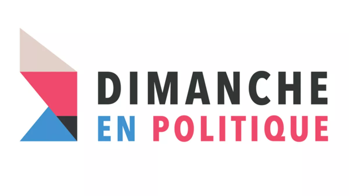 Dimanche en Politique Dimanche en Politique