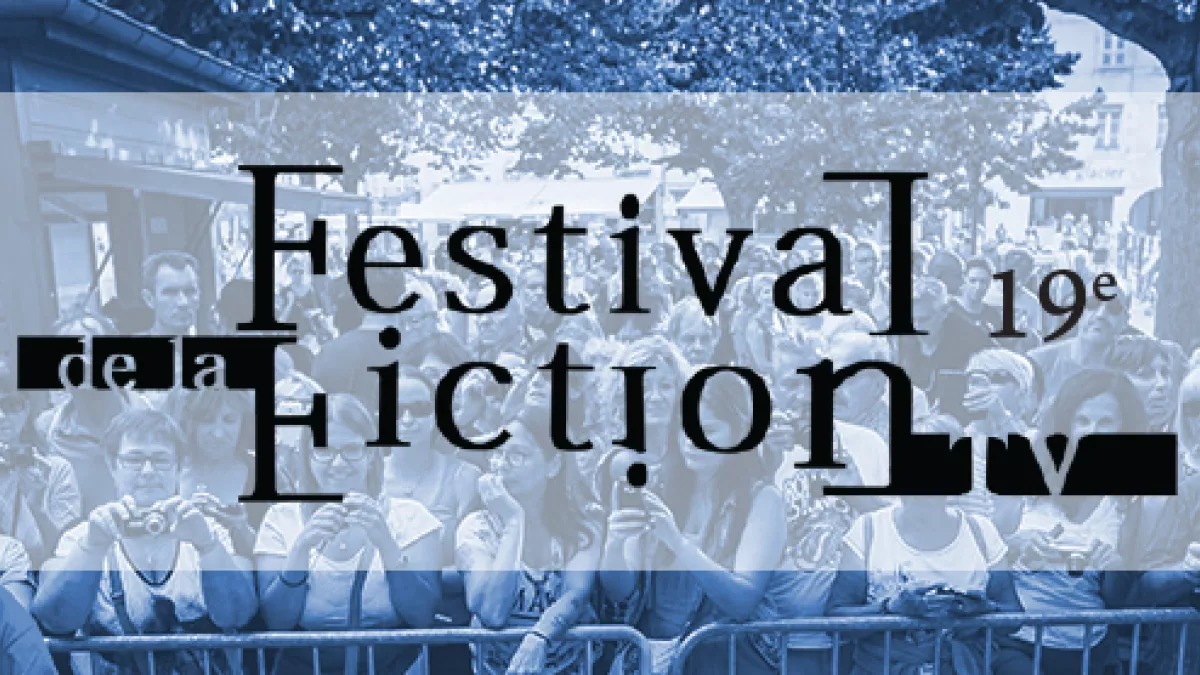 19e Festival de la fiction de la Rochelle 19e Festival de la fiction de la Rochelle