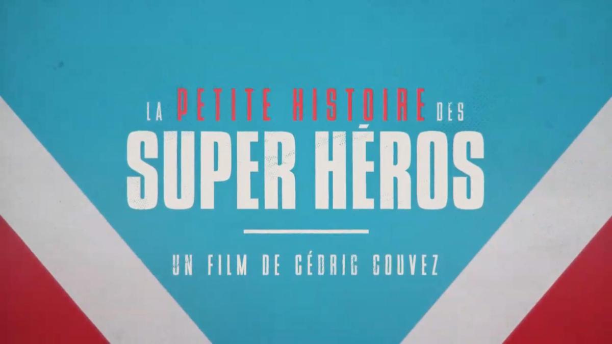 La Petite Histoire des Super Héros