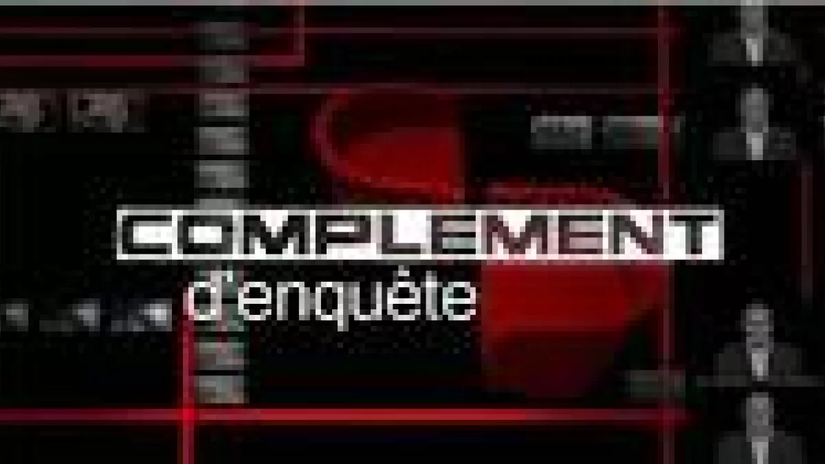 COMPLÉMENT D'ENQUÊTE @FTV