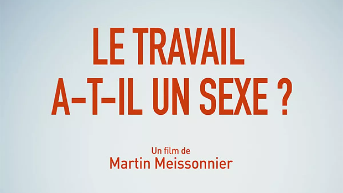 LE TRAVAIL A-T-IL UN SEXE ? LE TRAVAIL A-T-IL UN SEXE ?