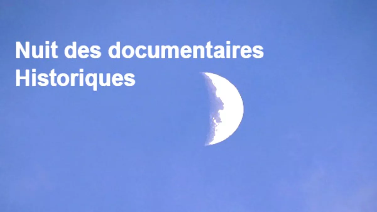 Nuit des documentaires historiques Nuit des documentaires historiques