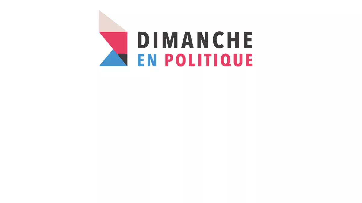 Dimanche en politique Dimanche en politique